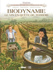 Vinifera : Biodynamie, le vin en quête de terroir - Corbeyran E. - Rodhain F. - Pietrobon F.