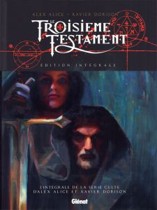 Le Troisième Testament - Intégrale - Alice Alex - Dorison Xavier
