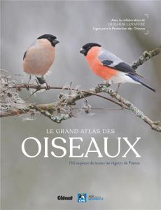 Le grand atlas des oiseaux. 150 espèces de toutes les régions de France - COLLECTIF/LESAFFRE