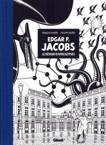 Edgard P. Jacobs, le Rêveur d'apocalypses - Edition spéciale en noir & blanc - Rivière François - Wurm Philippe - Caluwaerts Step