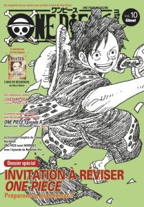 One Piece Magazine N° 10 : Invitation à réviser One Piece. Préparons le grand final !! - Oda Eiichirô - Favereau Julien - Fernande Pierre -