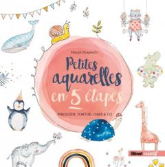 Petites aquarelles en 5 étapes. Pingouin, tortue, chat & co - Krapesch Margit - Pangrazzi Audrey