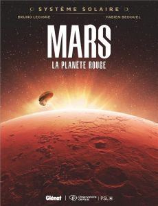 Système solaire Tome 1 : Mars, la planète rouge - Lecigne Bruno - Bedouel Fabien