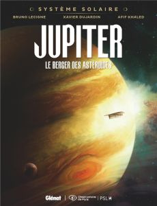 Système Solaire Tome 2 : Jupiter, le berger des astéroïdes - Lecigne Bruno - Dujardin Xavier - Khaled Afif