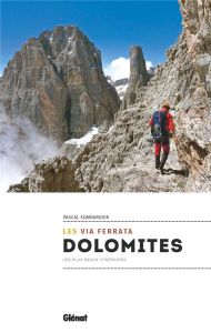 Les via ferrata des Dolomites. Les plus beaux itinéraires - Sombardier Pascal