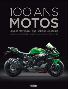 100 ans de motos. Les 180 motos qui ont marqué l'Histoire - Dréer Francis - Dumain David