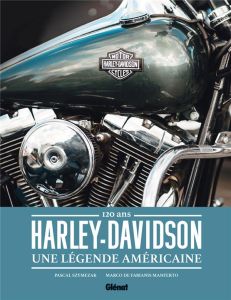 Harley-Davidson, une légende américaine - Szymezak Pascal - Fabianis Manferto Marco de