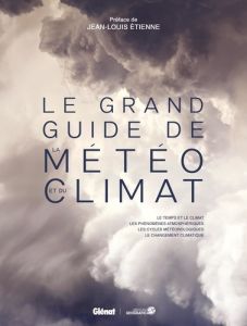 Le grand guide de la météo et du climat - Nouaillas Olivier - Etienne Jean-Louis