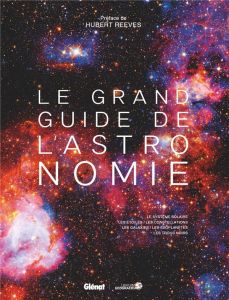 Le grand guide de l'astronomie. 9e édition - COLLECTIF/REEVES