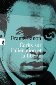 Ecrits sur l'aliénation et la liberté - Fanon Frantz