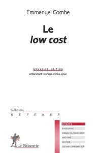 Le low cost. 2e édition - Combe Emmanuel