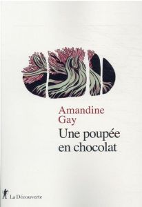 Une poupée en chocolat - Gay Amandine