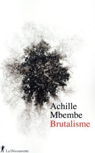 Brutalisme - Mbembe Achille