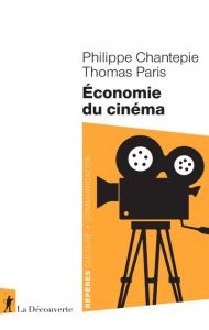 Economie du cinéma - Chantepie Philippe - Paris Thomas