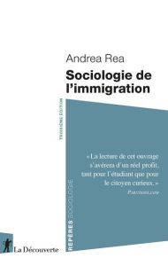 Sociologie de l'immigration. 3e édition - Réa Andrea