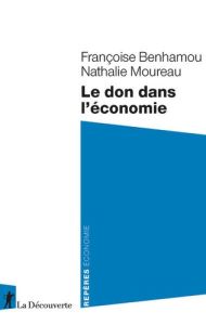 Le don dans l'économie - Benhamou Françoise - Moureau Nathalie