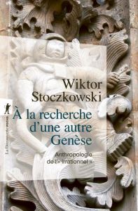 A la recherche d'une autre Genèse - Stoczkowski Wiktor