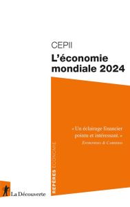 L'économie mondiale. Edition 2024 - CEPII (CENTRE D'ETUD