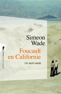 Foucault en Californie - Wade Simeon - DUNDAS Heather - Thomas Gaëtan