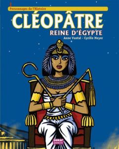 Cléopâtre - Vantal Anne - Meyer Cyrille