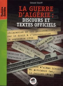 La guerre d'Algérie. Discours et textes officiels - Streiff Gérard