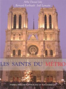 Les saints du métro - Joly Daniel - Faribault Bernard - Lemaire Joël - A