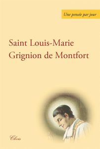 Une pensée par jour - Grignion de Montfort Louis-Marie