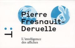 L'intelligence des affiches - Fresnault-Deruelle Pierre