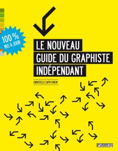 Le nouveau guide du graphiste indépendant - Capo-Chichi Christelle