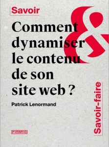 Comment dynamiser le contenu de son site web? - Lenormand Patrick
