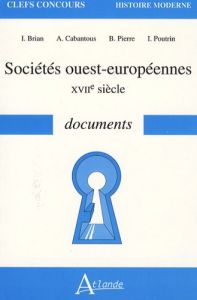 Sociétés ouest-européennes. XVIIe siècle documents - Brian Isabelle - Cabantous Alain - Pierre Benoist