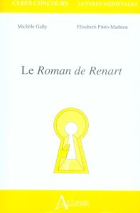 Le Roman de Renart - Gally Michèle - Pinto-Mathieu Elisabeth