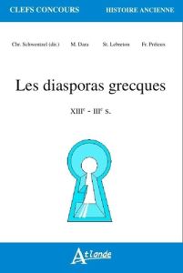 Les diasporas grecques. VIIIe - IIIe siècle - Schwentzel Christian-Georges - Lebreton Stéphane -