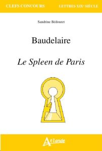 Baudelaire. Le spleen de Paris - Boneu Violaine - Bédouret-Larraburu Sandrine
