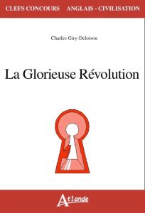 La glorieuse révolution - Giry-Deloison Charles