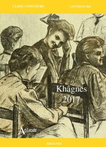 Khâgnes : Aubigné, Racine, Laforgue, Aurélien. Edition 2017 - Fanlo Jean-Raymond - Lescane Laurent - Chervet Cyr