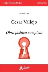 César Vallejo. Obra poética completa - Le Corre Hervé
