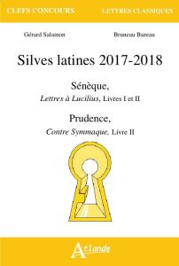 Silves latines. Sénèque, Lettres à Lucilius, livre I et II %3B Prudence, Contre Symmaque, livre II, Ed - Salamon Gérard - Bureau Bruno