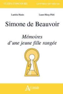 Simone de Beauvoir. Mémoires d’une jeune fille rangée - Hanin Laetitia - Himy-Piéri Laure