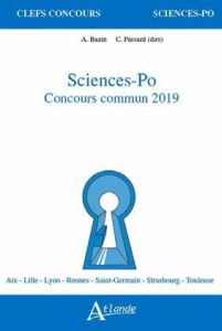 Sciences-Po, concours commun. Le secret, le numérique, Edition 2019 - Bazin Anne - Passard Cédric - Boyadjian Julien - B