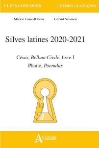 Silves latines. Plaute, Poenulus %3B César, Bellum Civile, Livre I, Edition 2020-2021 - Faure-Ribeau Marion - Salamon Gérard