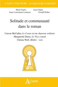 Solitude et communauté dans le roman. Carson McCullers, Le coeur est un chasseur solitaire %3B Marguer - Garric Henri - Cléder Jean - Lemonnier-Lemieux Ann