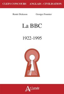 La BBC. 1922-1995, Textes en français et anglais - Dickason Renée - Fournier Georges