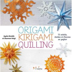 Origami, kirigami, quilling. 75 soleils, étoiles et flocons en papier - Brodek Ayako - Voigt Shannon - Wilkins Phil - Wood