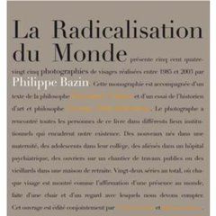 La radicalisation du monde - Bazin Philippe