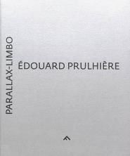Edouard Prulhière. Parallax-Limbo - Gokalp Sébastien - Ostrow Saul - Trémeau Tristan -