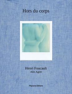 HORS DU CORPS - FOUCAULT HENRI