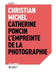 L’empreinte de la photographie - Michel Christian - Poncin Catherine