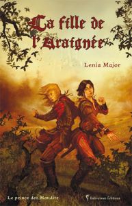 Le prince des Maudits Tome 1 : La fille de l'Araignée - Major Lenia