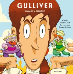 Gulliver. Voyage à Lilliput - Laurent Frédéric - Swift Jonathan - Crooks Pierre